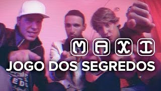 MAXI - JOGO DOS SEGREDOS | Official Video