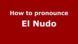 How to pronounce El Nudo