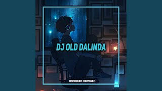 Download lagu DJ OLD DALINDA mp3