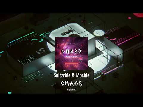 Chaos - Snitzride & Moshie