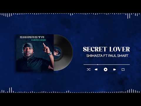 Shimasta Ft. Paul Smart - Secret Lover (Official Audio)