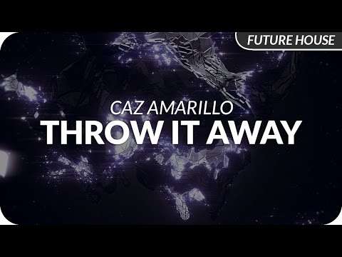Caz Amarillo - Throw It Away [Release]