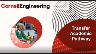 Cornell David A. Duffield College of Engineering Info Session Part 14: Transfer Academic Pathway
