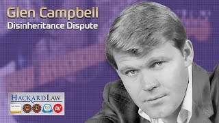 Glen Campbell | Estate Disinheritance Dispute