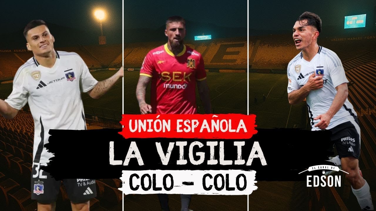 🎙️ LA VIGILIA: Colo Colo busca sumar tres puntos ante Unión Española ⚪⚫