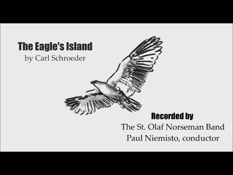 The Eagle's Island by Carl Schroeder - St. Olaf Norseman Band