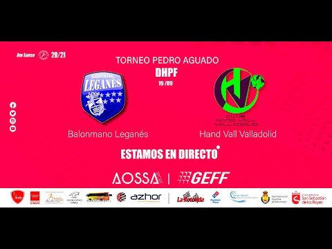 III Torneo Pedro Aguado - Jesmón BM Leganés VS Comercial Ulsa Hand Vall Valladolid DHPF