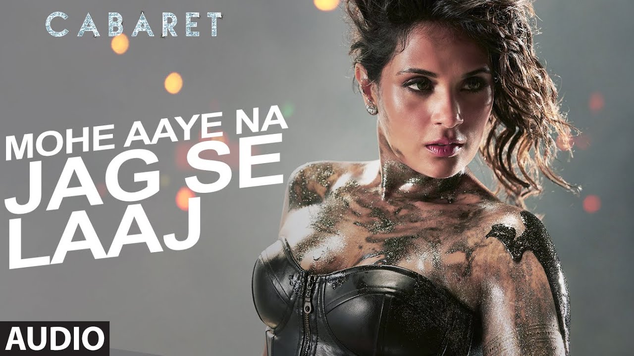 Mohe Aaye Na Jag Se Laaj Lyrics  | Cabaret | Richa chadda, Gulshan Devaiah | Neeti Mohan | Munish Makhija