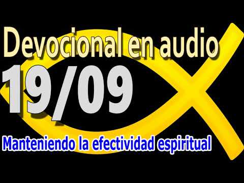 Devocional en audio 19/09 - Manteniendo la efectividad espiritual