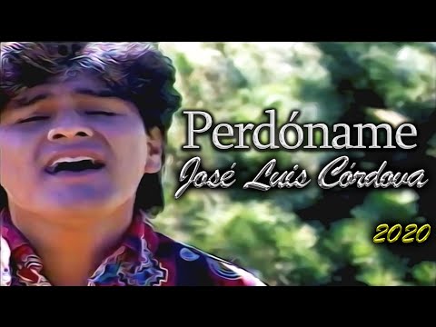 José Luis Córdova  - Perdóname (Oficial Video) Remasterizado 2020