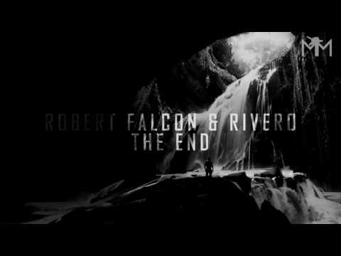 Robert Falcon x RIVERO - The End (Original Mix)
