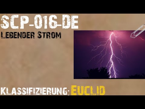 Dokument: SCP-016-DE / Lebender Strom. [Jannik18]🔸SCP-Stiftung🔹  (SCP-Foundation)
