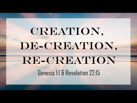Creation, De-Creation, Re-Creation