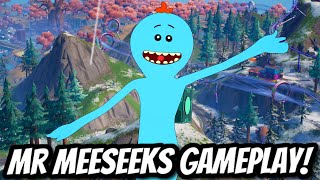 *NEW* MR MEESEEKS SKIN GAMEPLAY! - Fortnite Battle Royale