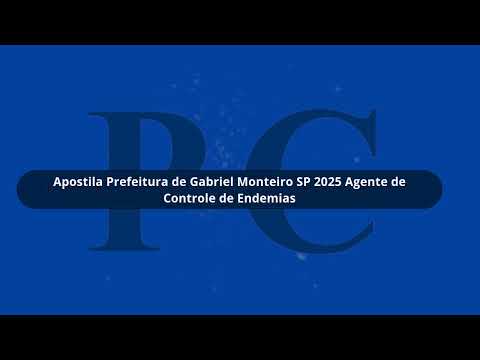 Apostila Prefeitura de Gabriel Monteiro SP 2025 Agente de Controle de Endemias