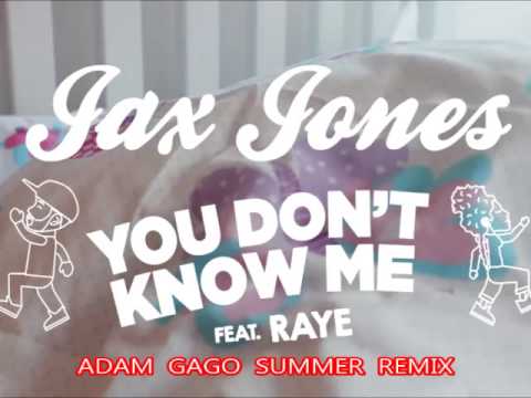 Jax Jones   You Don't Know Me  ft  RAYE (Adam Gago Summer remix)