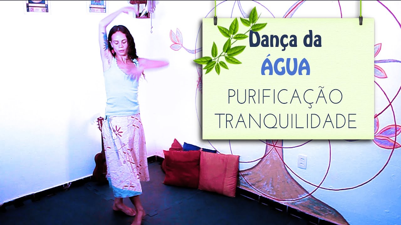 Dança de Cura: ÁGUA, energia da tranquilidade e da purificação