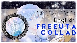 Snowman【FreeUta ENG Collab】