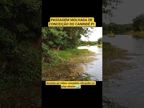 PASSAGEM MOLHADA DE CONCEIÇÃO DO CANINDÉ PI