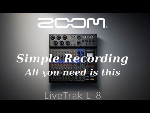 Zoom LiveTrak L 8 Is all you need for simple recording