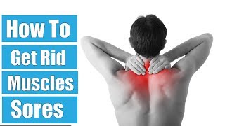 How to Get Rid of Sore Muscles