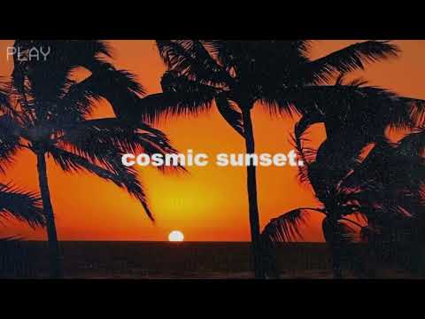 cosmic sunset. [chillwave playlist]