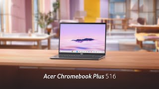 Acer Chromebook Plus 516 (2025) – Empowering Productivity 16"