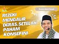 Mau Rezeki Lancar? Pahami Konsep Rezeki Ini | Ceramah Ustadz Abdul Somad