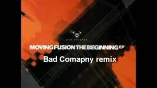Moving Fusion - The Beginning (Bad Company remix) - unreleased dubplate