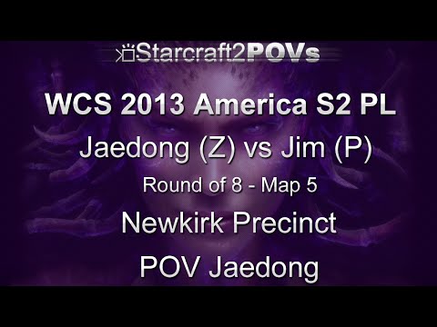 SC2 HotS - WCS 2013 AM S2 PL - Jaedong vs Jim - Ro8 - Map 5 - Newkirk Precinct - Jaedong