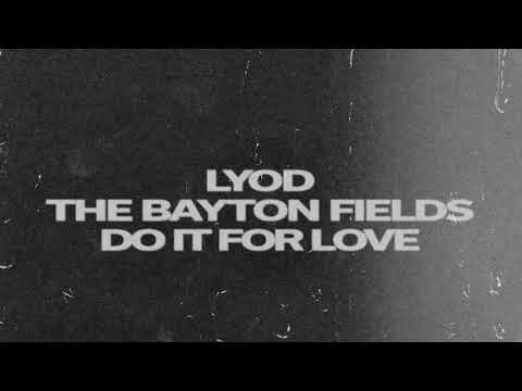 LYOD x The Bayton Fields - Do It For Love (slowed + reverb)