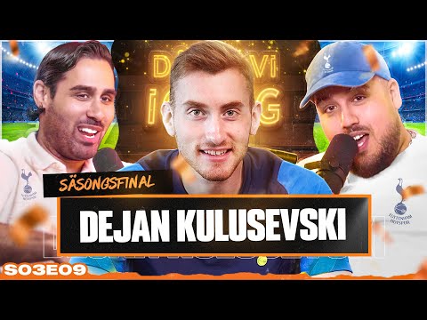 DÅ ÄR VI IGÅNG: DEJAN KULUSEVSKI  *SÄSONGSFINAL*