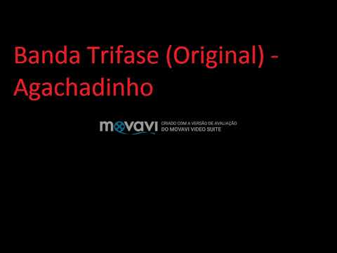 Banda Trifase (Original) - Agachadinho