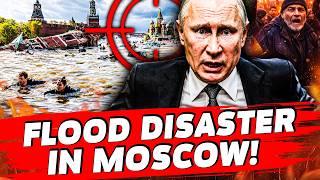 🚨PUTIN’S EMPIRE IS BEING WASHED AWAY BY DISASTER! AN UNSTOPPABLE CATASTROPHE HITS MOSCOW!|DASHA