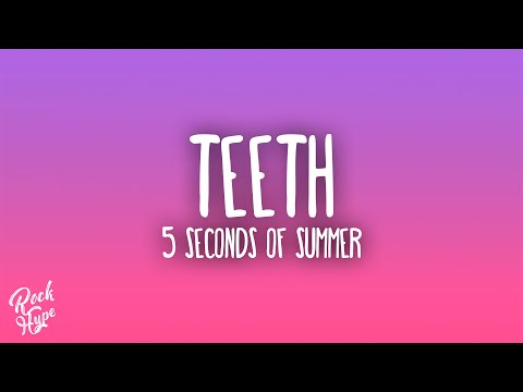 5 Seconds of Summer - Teeth