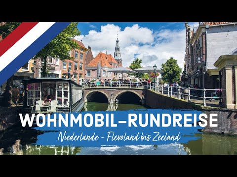 Wohnmobil-Rundreise Niederlande 2020 - Von Flevoland bis Zeeland