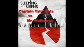 Captain Tyin&#39; Nots vs Mr. Walkaway - Sleeping with Sirens