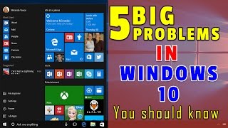 5 BIG Problems in Windows 10 You Should Know and Fix Them