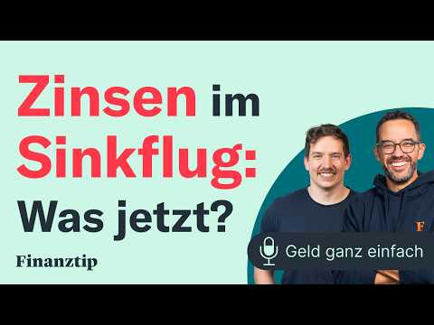 Zinsen im Sinkflug - Was jetzt?