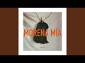 Morena Mía