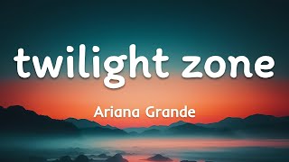 Download lagu twilight zone - Ariana Grande | [Lyrics Video] mp3