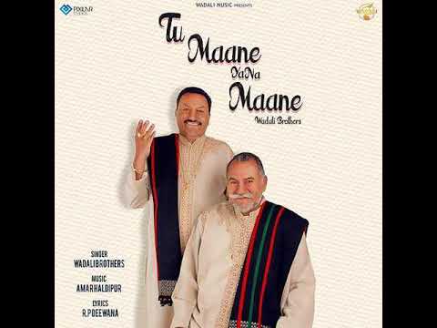 "Tu maane ya na maane dildara"#Wadali Brothers