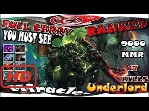 DOTA 2 PRO 2017 | Dota 2 - Miracle- / Underlord FULL CARRY YOU MUST SEE 17 Kills 9000 MMR Pit Lord
