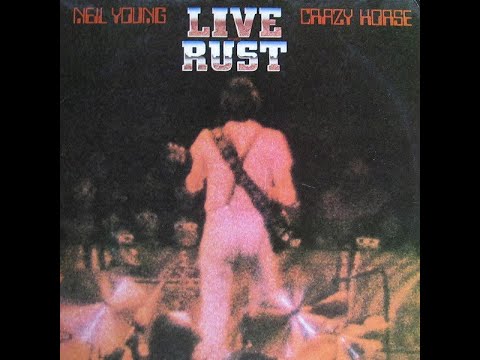 1979 - Neil Young & Crazy Horse - Live Rust [LIVE 1978 Rust Never Sleeps Tour]