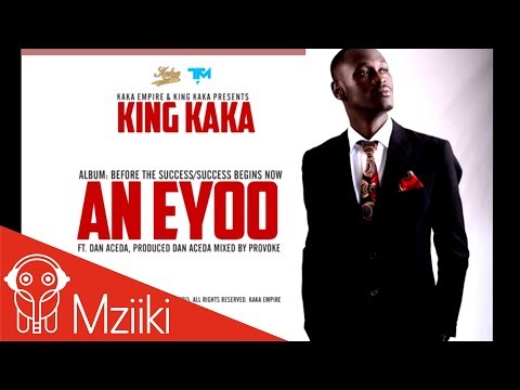 King Kaka - An Eyoo ft Dan Aceda (Audio Music)