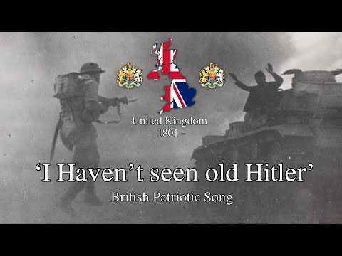 'I haven’t seen old Hitler' - British WW2 Song