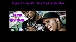 Hopsin - How You Like Me Now (Ft. SwizZz)