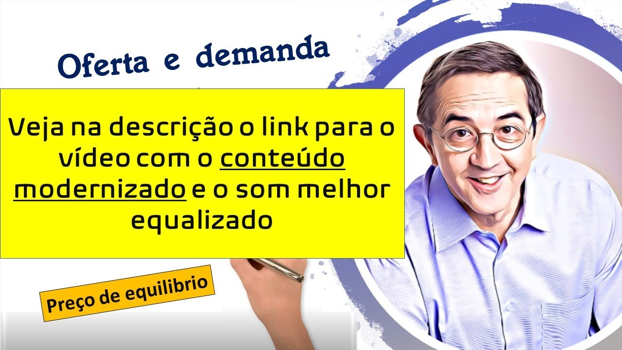 Oferta e demanda - Veja o vídeo deste assunto com melhor som e conteúdo modernizado