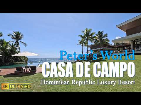 Casa De Campo Resort & Villas Luxury Getaway