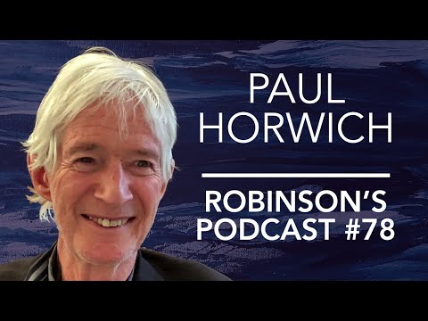 Paul Horwich: Truth, Realism, and Moral Facts | Robinson's Podcast #78